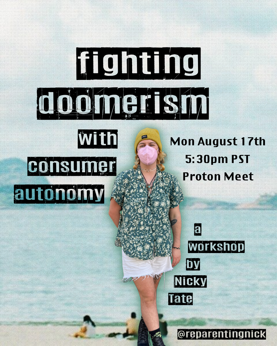Fighting Doomerism with Consumer Autonomy Workshop by Nicky Tate Reparenting Nick